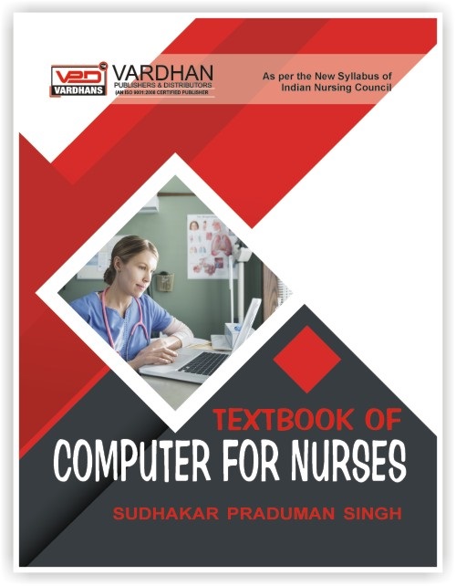Vardhan Textbook Of Computer For Nurses & Allied Sciences By DR. Sudhakar Praduman Singh Latest Edition