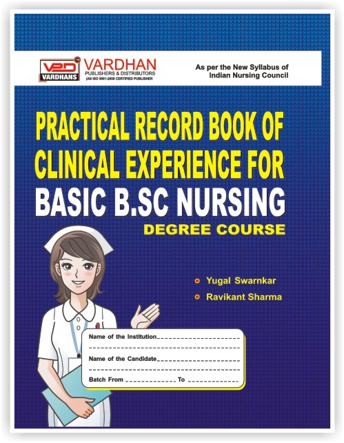 Vardhan Practical Record Book Of Clinical Experience For B.S.C Nursing By Yugal Swarnkar And Ravikant Sharma Latest Edition