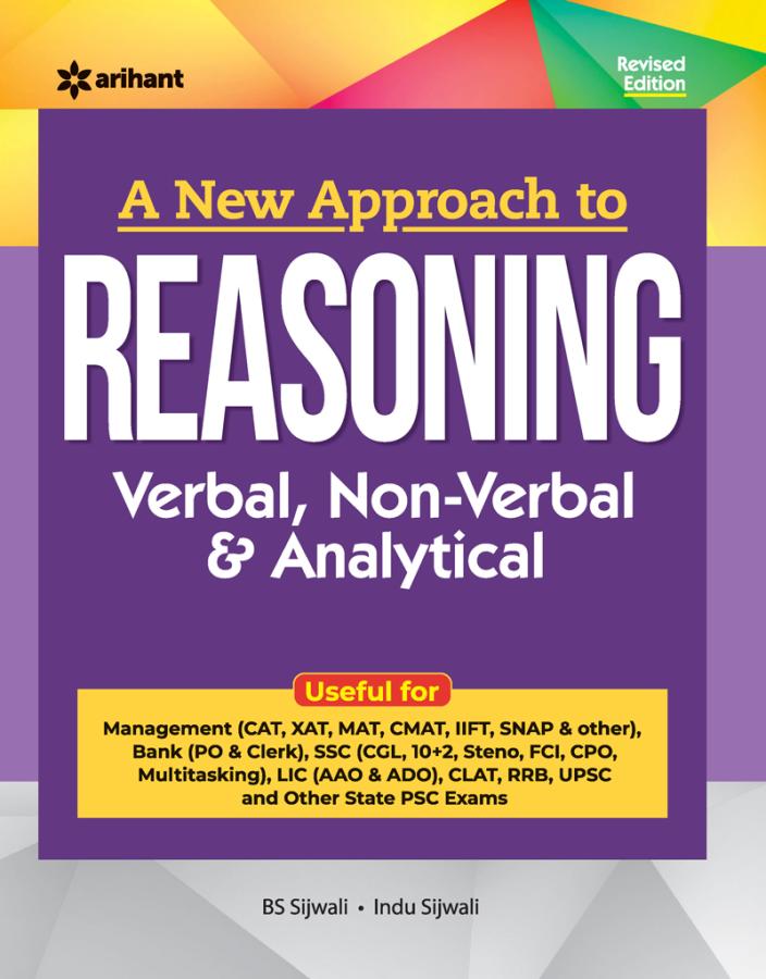 Arihant A New Approach to Reasoning Verbal , Non-Verbal & Analytical By BS Sijwalii And Indu Sijwali Latest Edition
