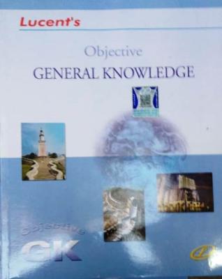 Lucent Objective General Knowledge By Sanjiv Kumar, Sunil kumar singh, R.P. Suman, Renu Sinha  And Rani Ahilya Latest Edition