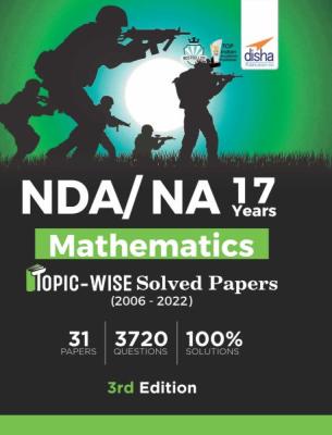 Disha NDA/ NA 17 years Mathematics Topic-wise Solved Papers (2006 - 2022) 3rd Edition Latest Edition (Free Shipping)
