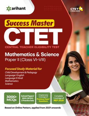 Arihant Success Master CTET Mathematics And Science Paper II (Class VI-VIII) Exam Latest Edition