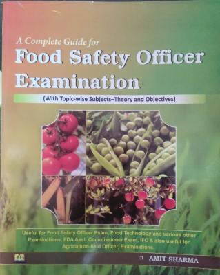 Amit A Complete For Guide Food Safety Officer Examination (With Topic-Wise Subjects-Theory And Objective) Latest Edition