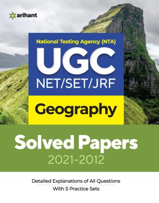 Arihant National Testing Agency (NTA) UGC NET/SET/JRF Geography Solved Papers (2021-2012) By Amlan Maitra And Vivek Sharma Latest Edition (Free Shipping)