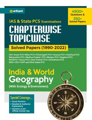 Arihant IAS Pre. And State PCS Examinations Chapter wise Topic wise Solved Papers (1990-2022) Indian And World Geography Latest Edition