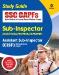 Arihant Study Guide SSC CAPFs Sub-Inspector (Delhi Police/BSF/SSB/CRPF/CISF/ITBP ) And Assistant Sub-Inspector (CISF) Exam Latest Edition