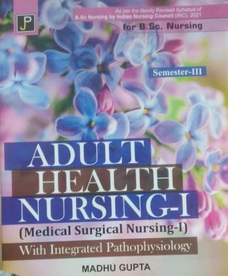 JP Adult Health Nursing-I By Madhu Gupta For B.Sc Nursing Exam Latest Edition