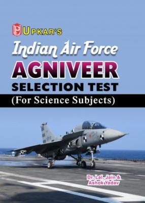 Upkar Indian Air Force Agniveer Selection Test (For Science Subjects) Exam Latest Edition