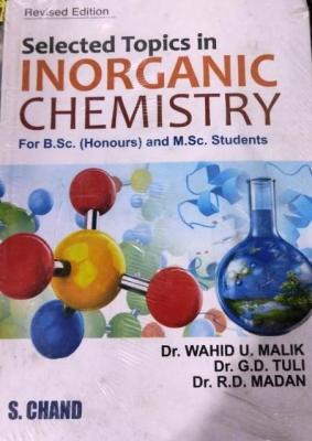 S Chand Inorganic Chemistry By Dr. Wahid U Malik, Dr. G.D. Tuli And Dr. R.D. Madan For B.Sc And M.Sc Exam Latest Edition