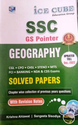 ICE CUBE Geography SSC GS Pointer Solved Paper For SSC CGL, CPO, CHSL, Steno, MTS, FCI, Banking, NDA And CDS Exam Latest Edition