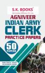 SK Practice Papers For Indian Army Agniveer Clerk Recruitment Exam By Ramsingh Yadav And Yajvendra Yadav Latest Edition