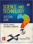 Mc Graw Hill Science and Technology Question Bank By Vinay Kumar G.B. For Civil Service Exam Latest Edition