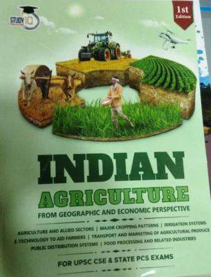 Study IQ Indian Agriculture From Geographic And Economic Perspective For UPSC CSE And State PCS Exam Latest Edition