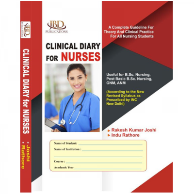 JBD Clinical Diary For Nurses By Indu Rathore And Rakesh Kumar Joshi For B.SC Nursing, Post B.SC Nursing, GNM And ANM Exam Latest Edition