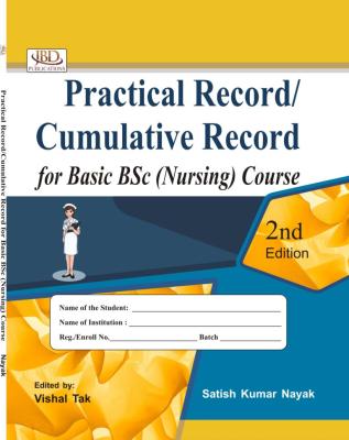 JBD Practical Record Cumulative Record for Basic BSc (Nursing) Course By Satish Kumar Nayak Latest Edition